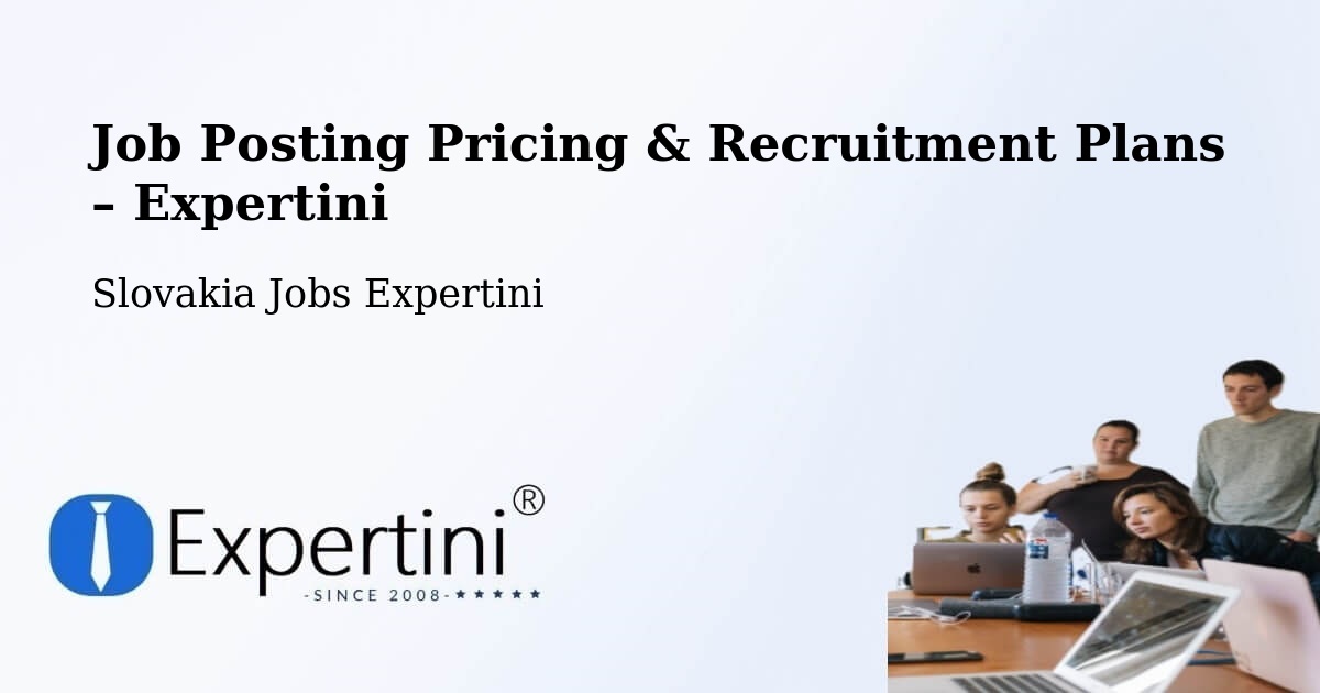 Job Posting Pricing & Recruitment Plans – Krompachy - Krompachy, Slovakia Jobs Expertini